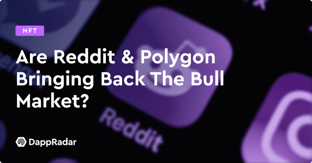 Are Reddit & Polygon Bringing Back The Bull Market?