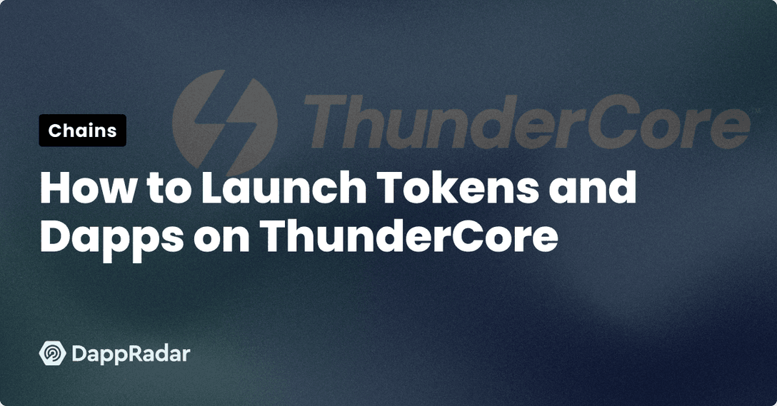How to Launch Tokens and Dapps on ThunderCore