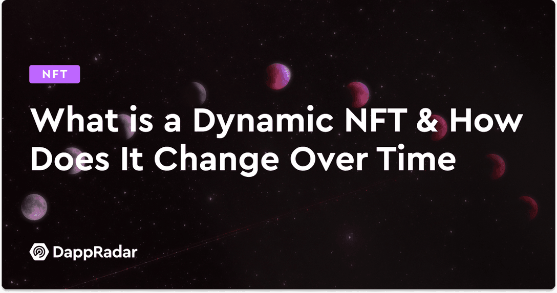 What is a Dynamic NFT & How Does It Change Over Time