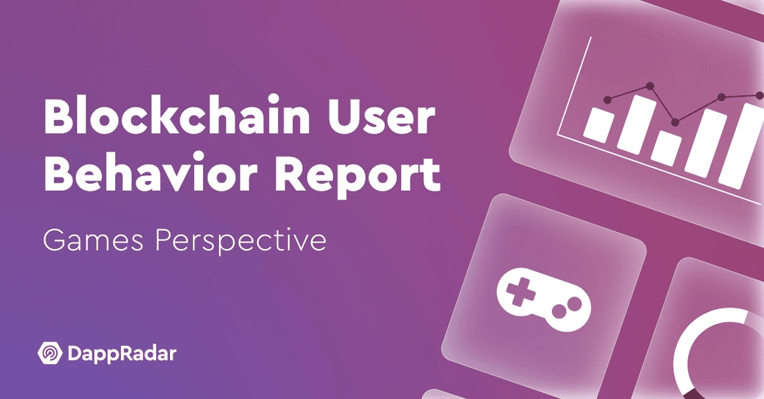 Blockchain User Behavior Report - Games Perspective