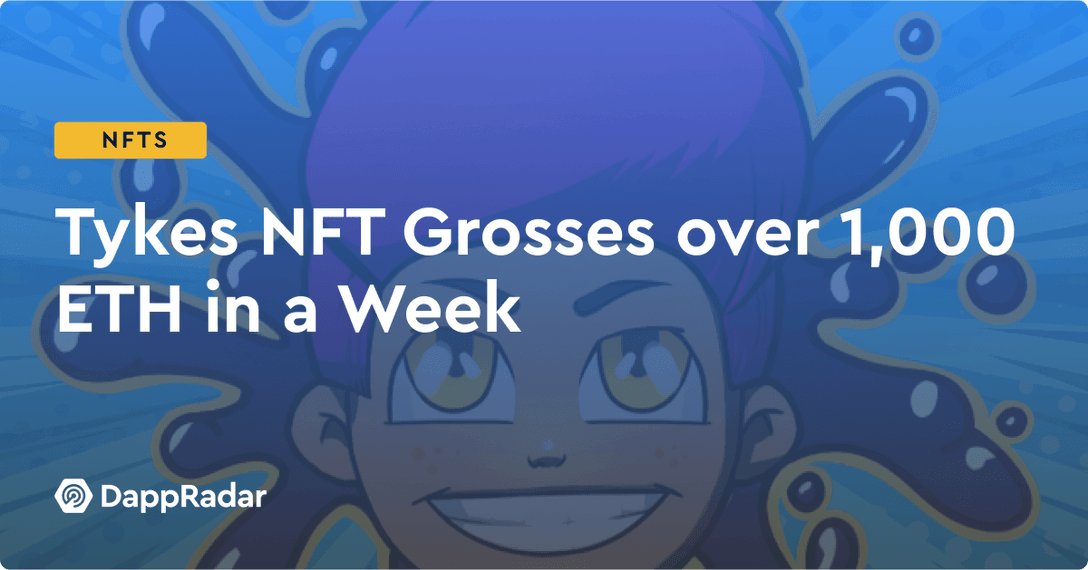 Tykes NFT Grosses over 1,000 ETH in a Week