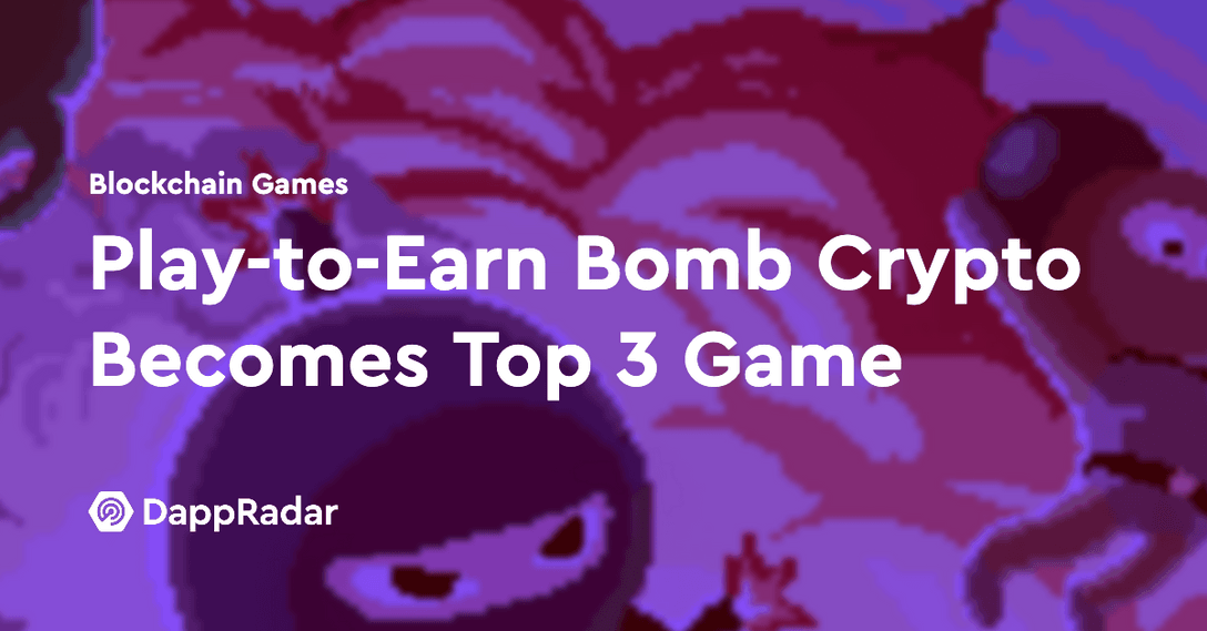 Play To Earn Bomb Crypto Becomes Top 3 Game