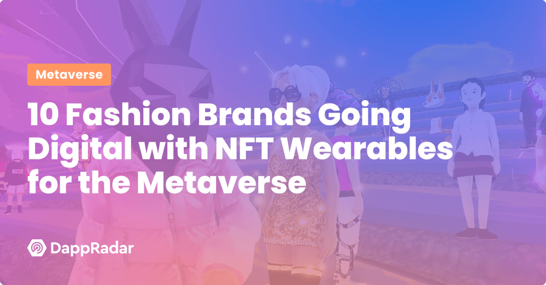 10 Fashion Brands Going Digital with NFT Wearables for the Metaverse