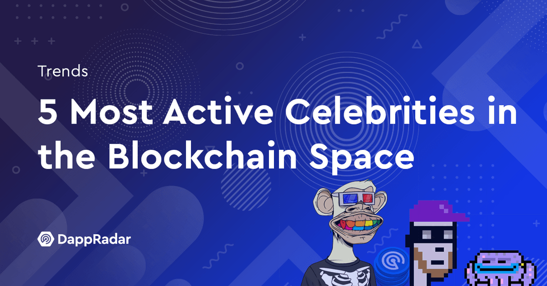 5 Most Active Celebrities in the Blockchain Space