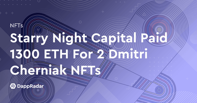 Starry Night Capital Paid 1300 ETH For 2 Dmitri Cherniak NFTs