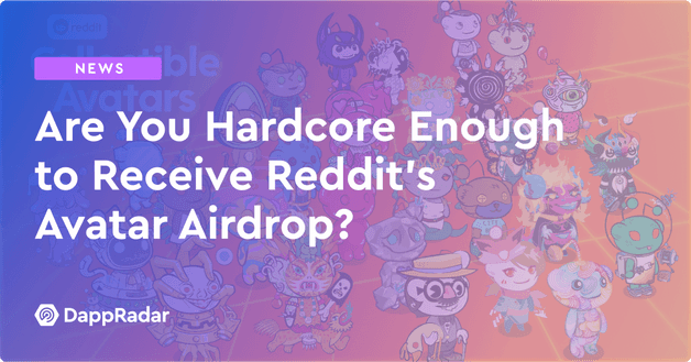 Are You Hardcore Enough to Receive Reddit’s Avatar Airdrop