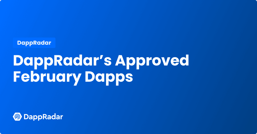 DappRadar's Approved February Dapps