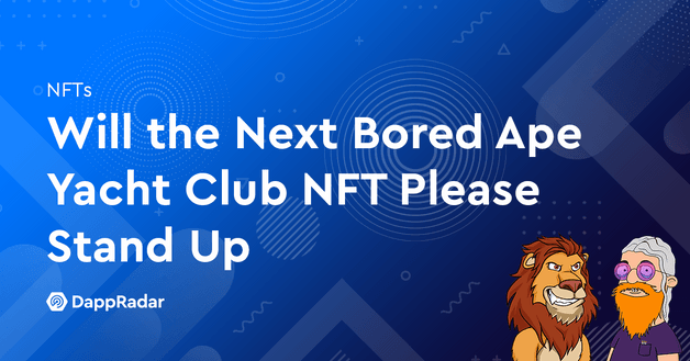 Will the Next Bored Ape Yacht Club NFT Please Stand Up