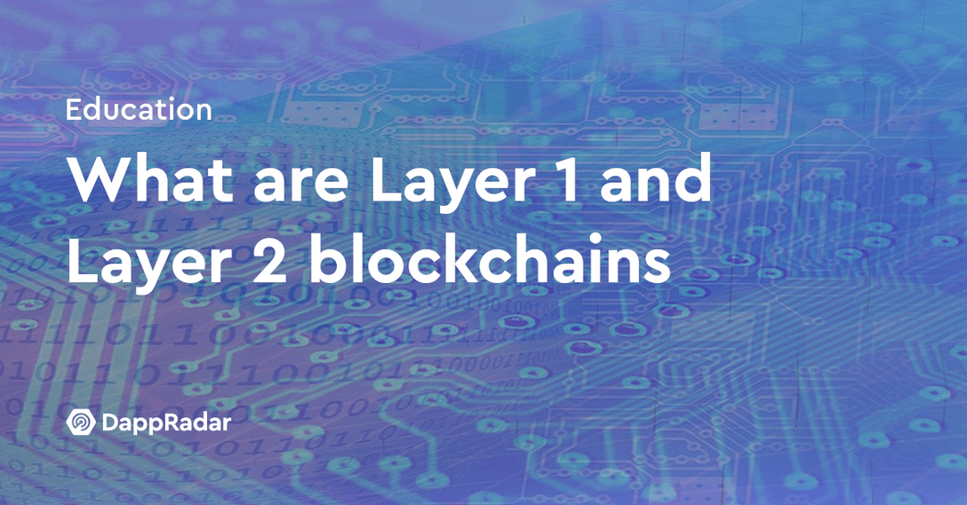What Are Layer 1 and Layer 2 Blockchains?