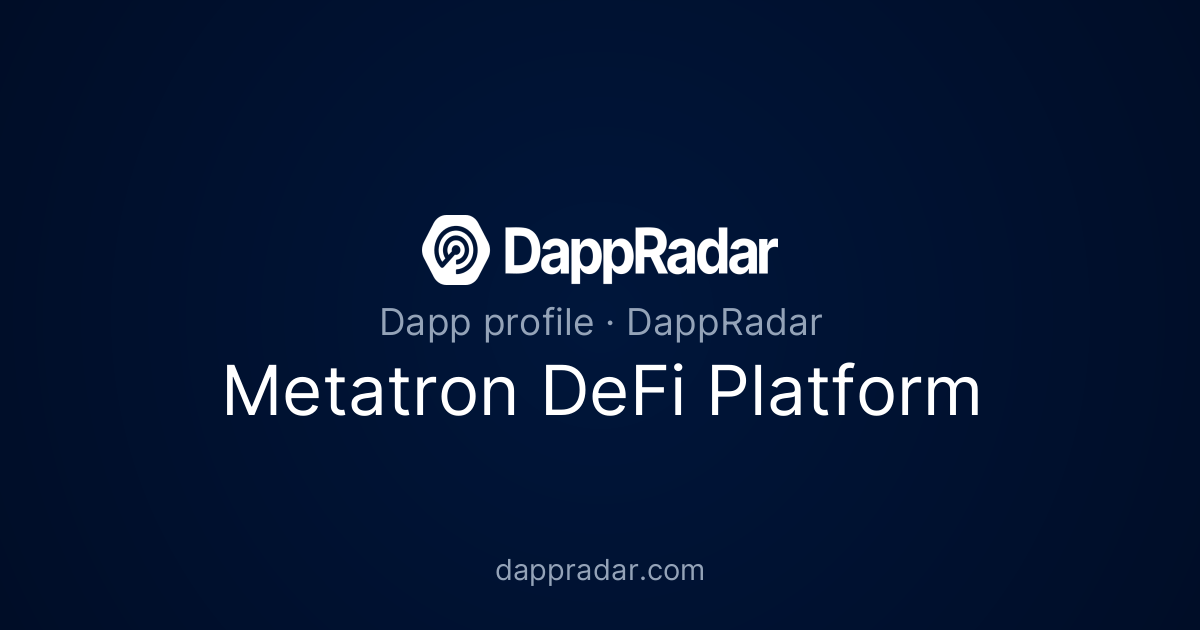 Metatron DeFi Platform - Project Overview, Analytics, and Data | DappRadar