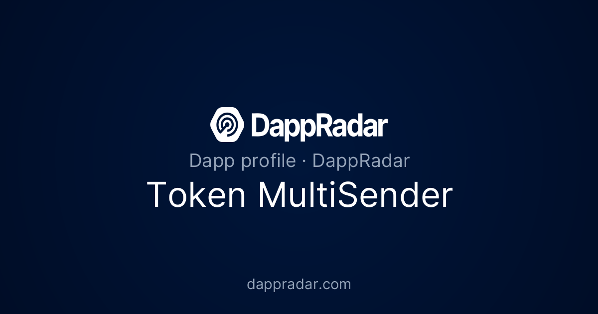 Token MultiSender - Project Overview, Analytics, and Data | DappRadar