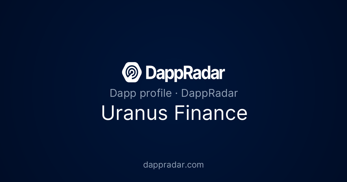 Uranus Finance - Project Overview, Analytics, and Data | DappRadar