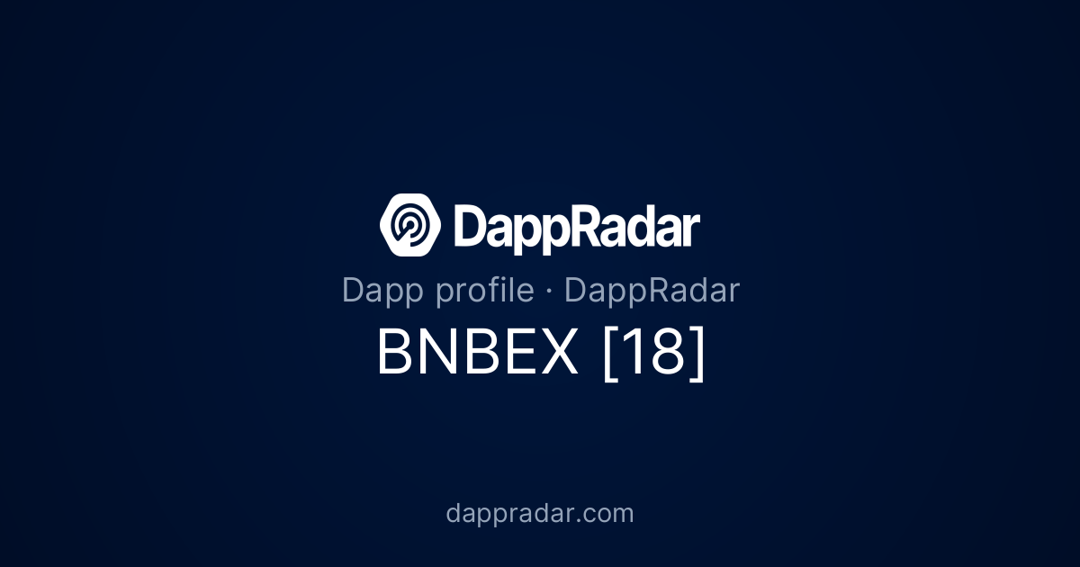 BNBEX [18] - Project Overview, Analytics, and Data | DappRadar
