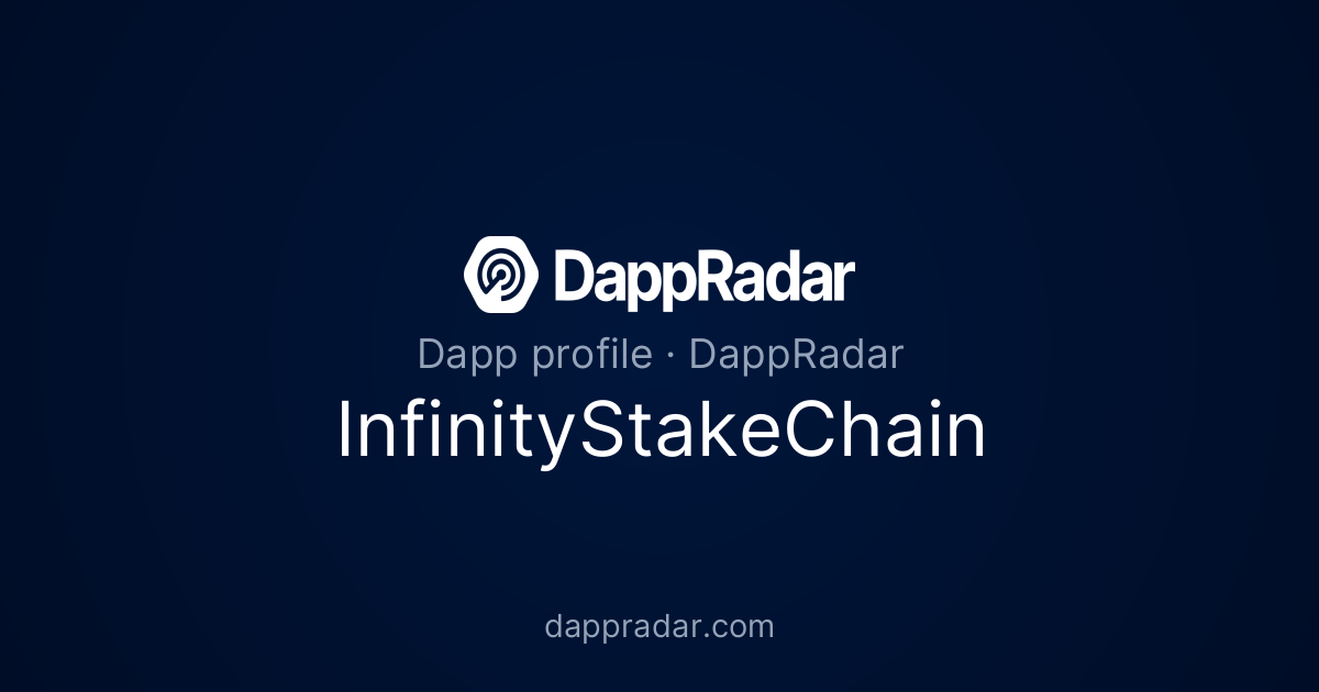 InfinityStakeChain - Project Overview, Analytics, and Data | DappRadar