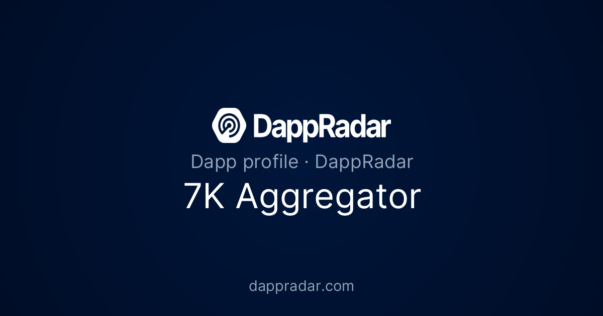 7K Aggregator - Project Overview, Analytics, and Data | DappRadar