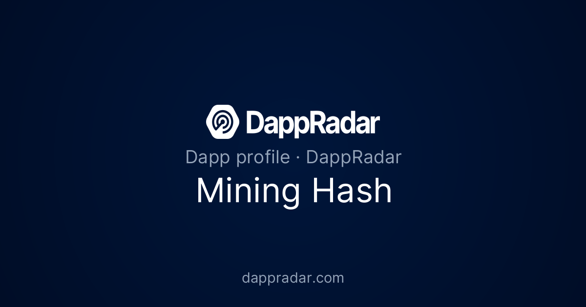 Mining Hash - Project Overview, Analytics, and Data | DappRadar