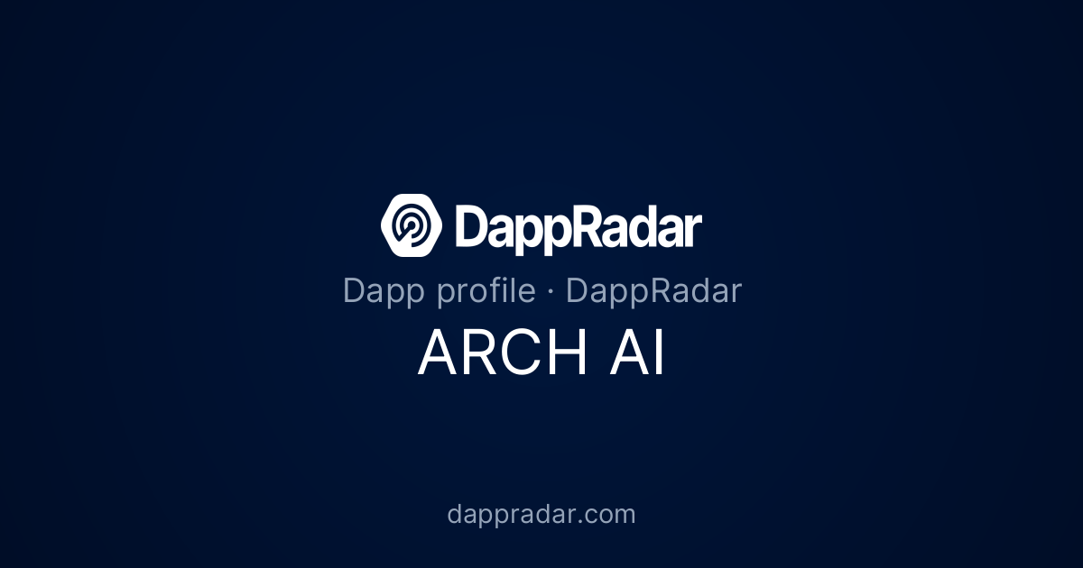 ARCH AI - Project Overview, Analytics, and Data | DappRadar