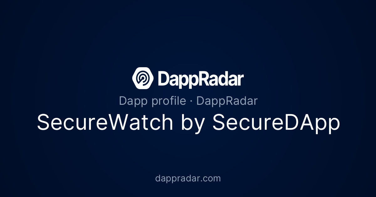SecureWatch by SecureDApp - Project Overview, Analytics, and Data ...