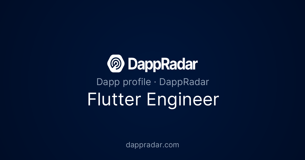Flutter Engineer - Project Overview, Analytics, and Data | DappRadar