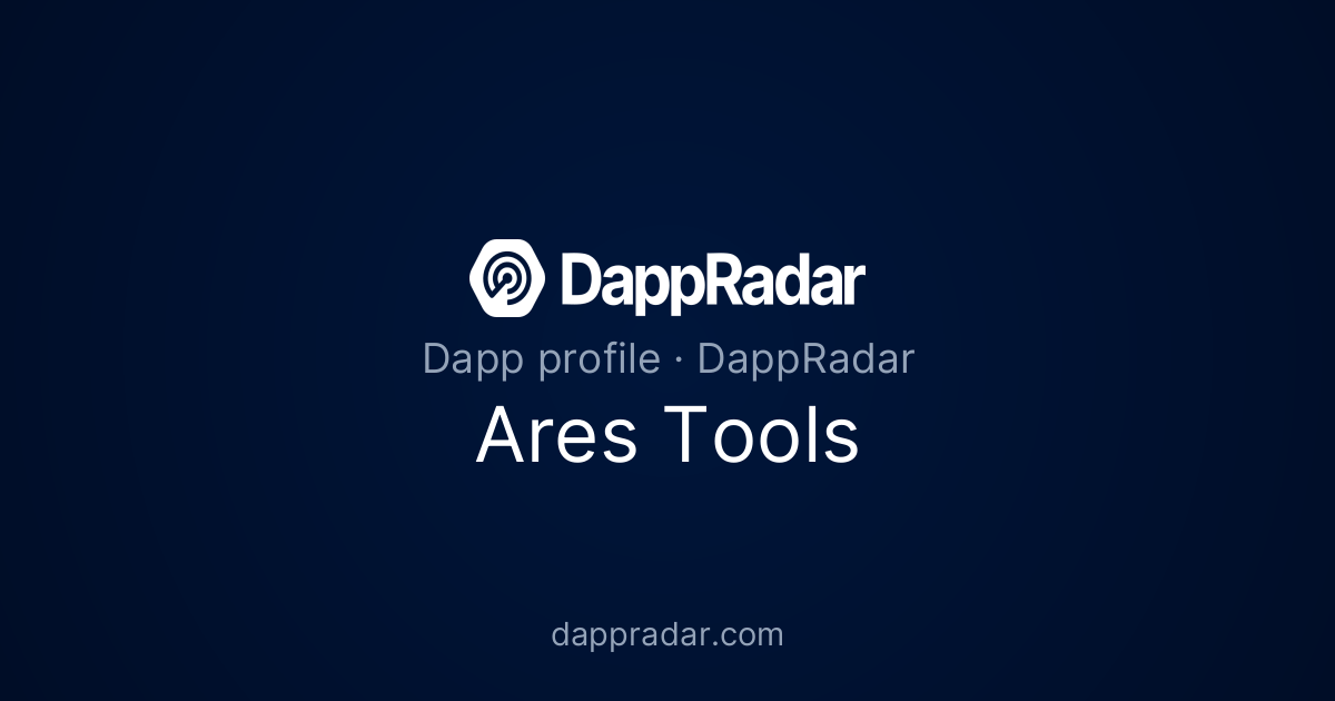 Ares Tools - Project Overview, Analytics, and Data | DappRadar