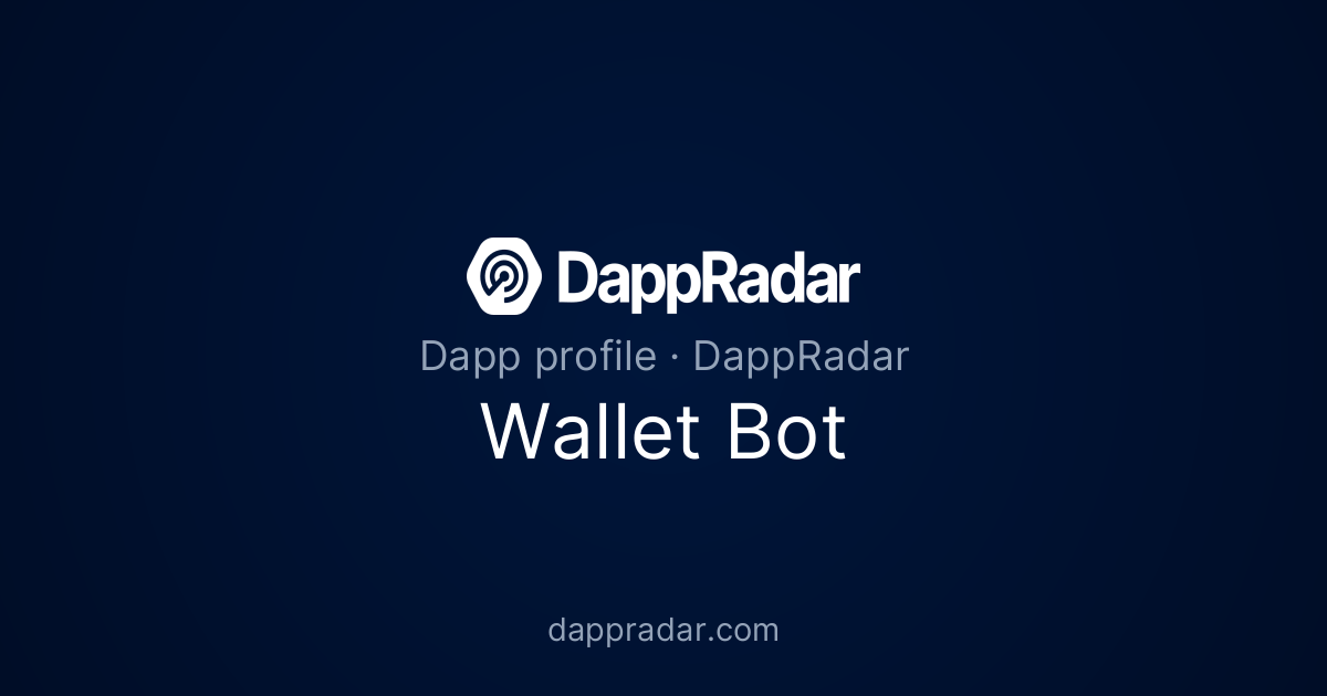 Wallet Bot - Project Overview, Analytics, and Data | DappRadar