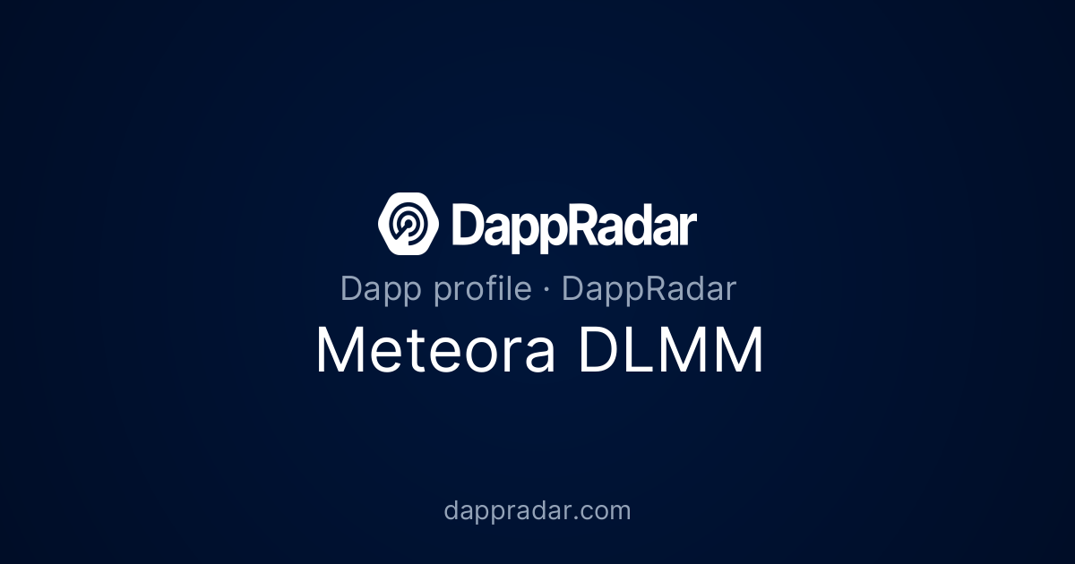 Meteora DLMM - Project Overview, Analytics, and Data | DappRadar